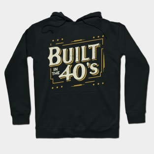 Built In the 40s Hoodie